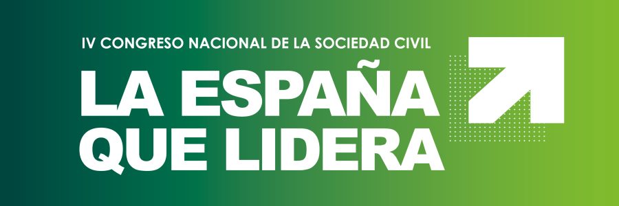 IV CONGRESO NACIONAL DE LA SOCIEDAD CIVIL `LA ESPAÑA QUE LIDERA´